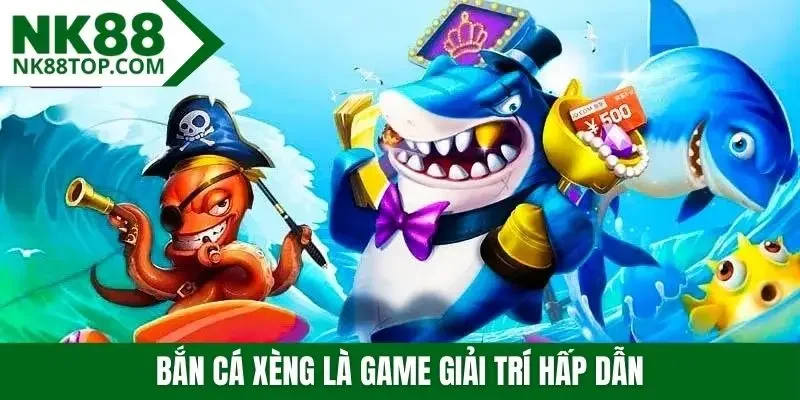 Bắn cá xèng là game giải trí hấp dẫn
