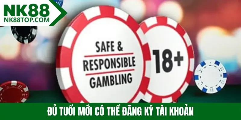 Đủ tuổi mới có thể đăng ký tài khoản